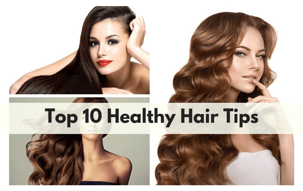 Here’s A Glimpse Of The Top 10 Healthy Hair Tips - Digiwhoop