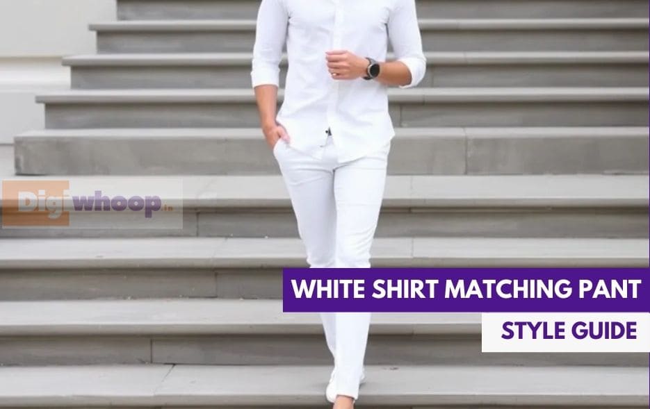 White Shirt Matching Pant - Perfect Style Guide